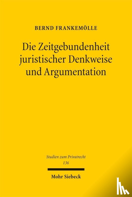 Frankemölle, Bernd - Die Zeitgebundenheit juristischer Denkweise und Argumentation