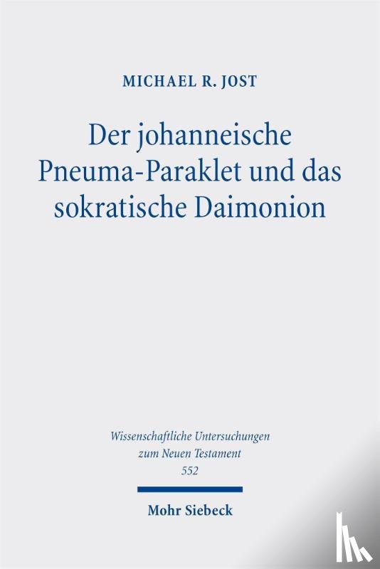 Jost, Michael R. - Der johanneische Pneuma-Paraklet und das sokratische Daimonion