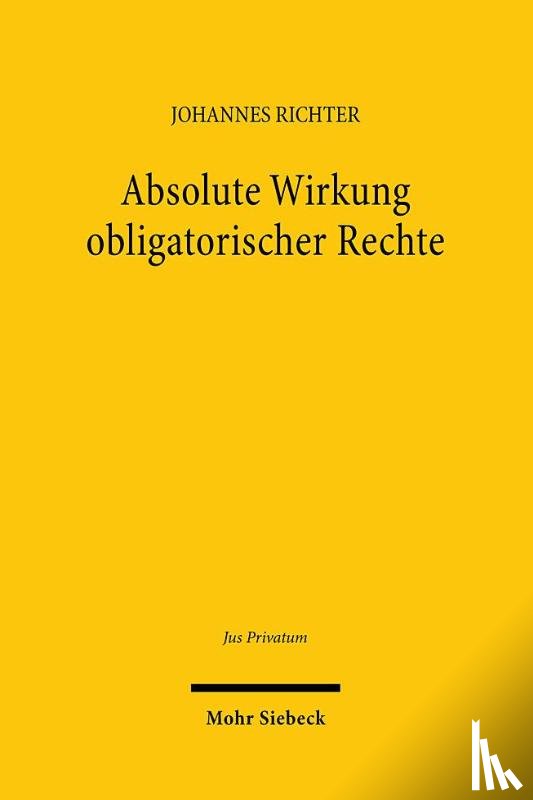 Richter, Johannes - Absolute Wirkung obligatorischer Rechte