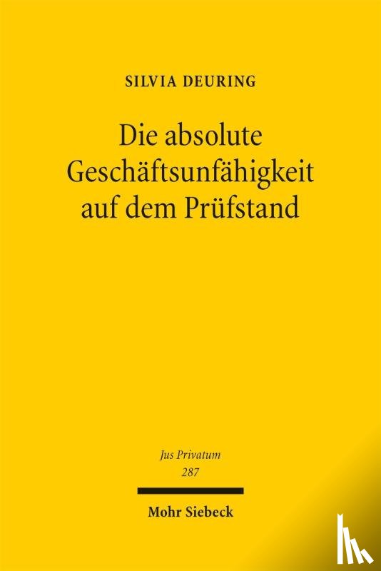 Deuring, Silvia - Die absolute Geschäftsunfähigkeit auf dem Prüfstand