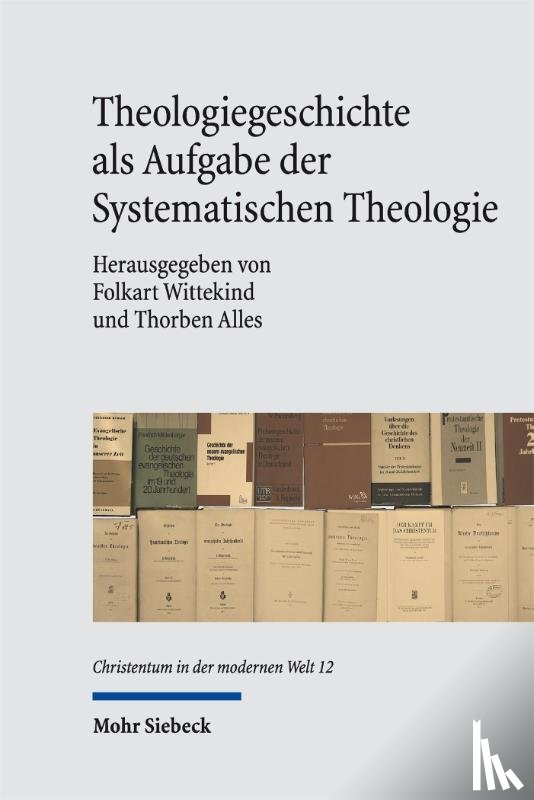 - Theologiegeschichte als Aufgabe der Systematischen Theologie