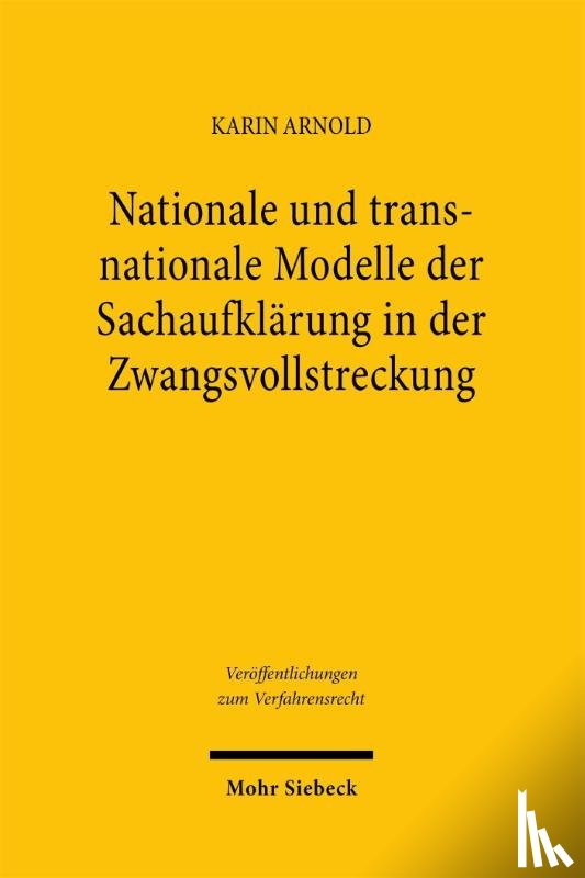 Arnold, Karin - Nationale und transnationale Modelle der Sachaufklarung in der Zwangsvollstreckung