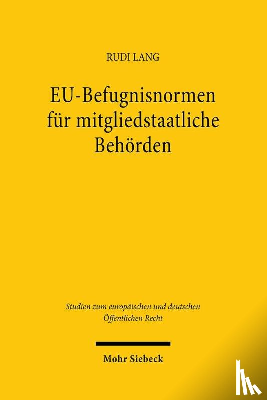 Lang, Rudi - EU-Befugnisnormen für mitgliedstaatliche Behörden