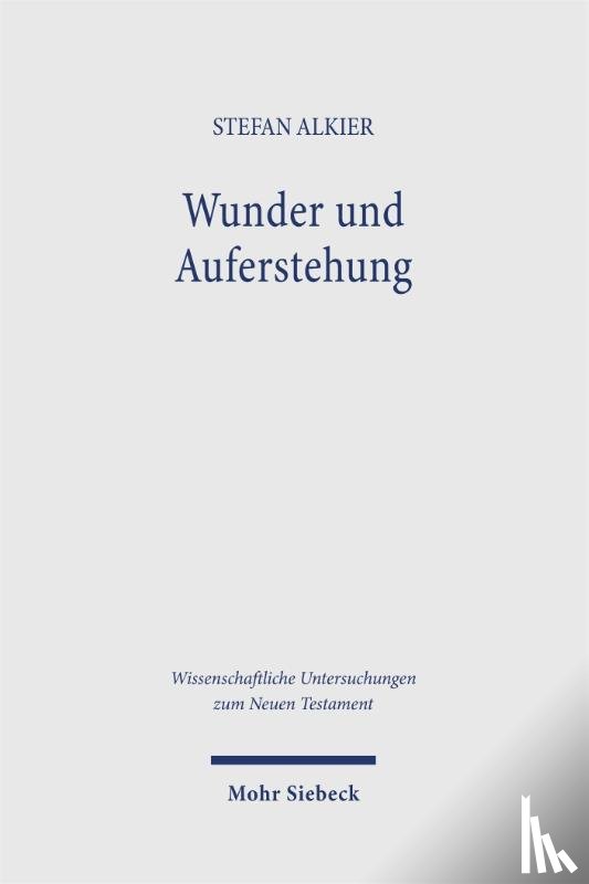 Alkier, Stefan - Wunder und Auferstehung