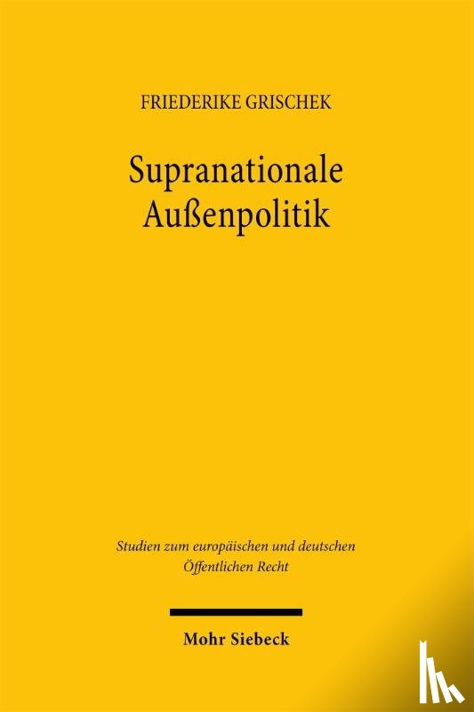 Grischek, Friederike - Supranationale Außenpolitik