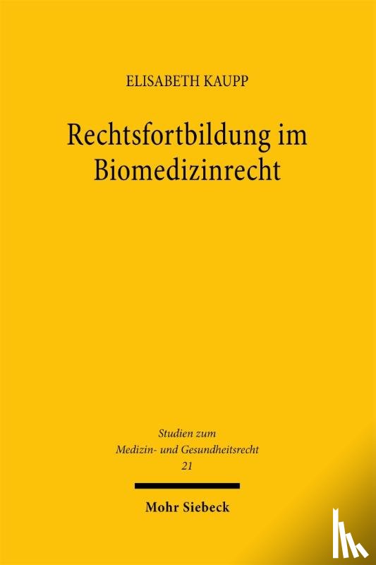Kaupp, Elisabeth - Rechtsfortbildung im Biomedizinrecht