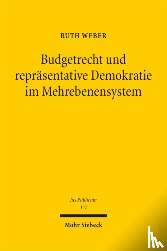 Weber, Ruth - Budgetrecht und repräsentative Demokratie im Mehrebenensystem