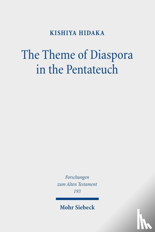 Hidaka, Kishiya - The Theme of Diaspora in the Pentateuch