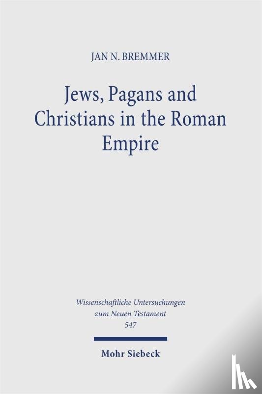 Bremmer, Jan N. - Jews, Pagans and Christians in the Roman Empire