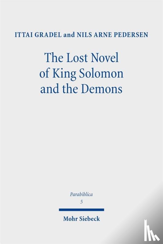 Pedersen, Nils Arne, Gradel, Ittai - The Lost Novel of King Solomon and the Demons