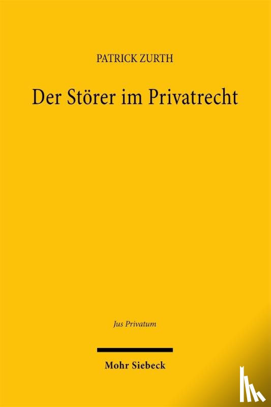 Zurth, Patrick - Der Störer im Privatrecht