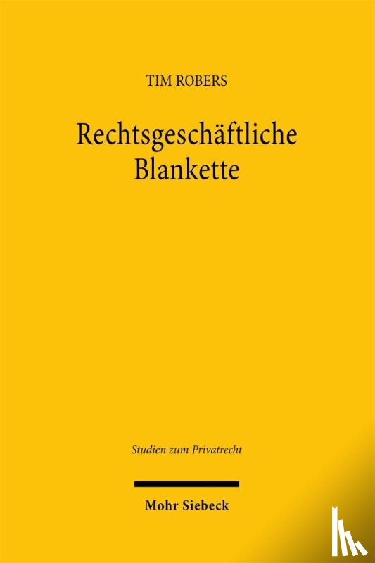 Robers, Tim - Rechtsgeschäftliche Blankette