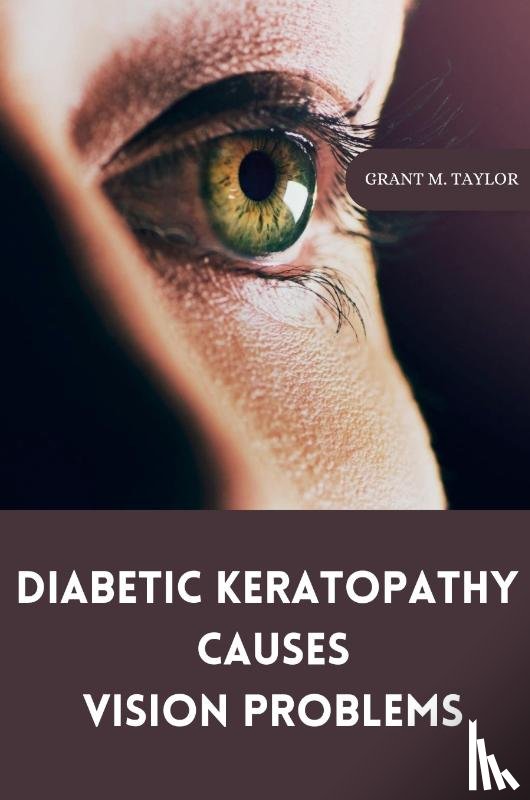 M. Taylor, Grant - Diabetic keratopathy causes vision problems