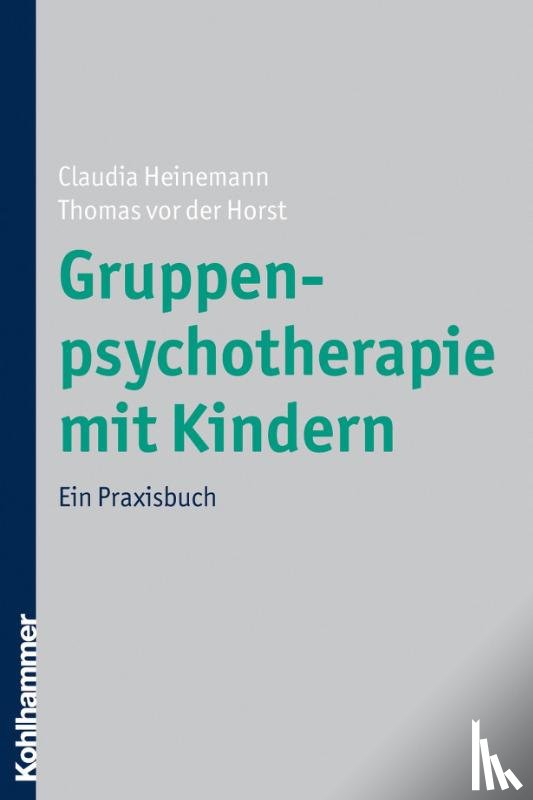Horst, Thomas vor der, Heinemann, Claudia - Gruppenpsychotherapie mit Kindern