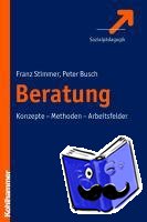 Stimmer, Franz, Ansen, Harald - Beratung in psychosozialen Arbeitsfeldern