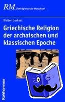 Burkert, Walter - Griechische Religion der archaischen und klassischen Epoche