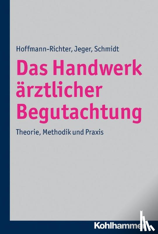 Hoffmann-Richter, Ulrike, Jeger, Jörg, Schmidt, Holger - Das Handwerk ärztlicher Begutachtung