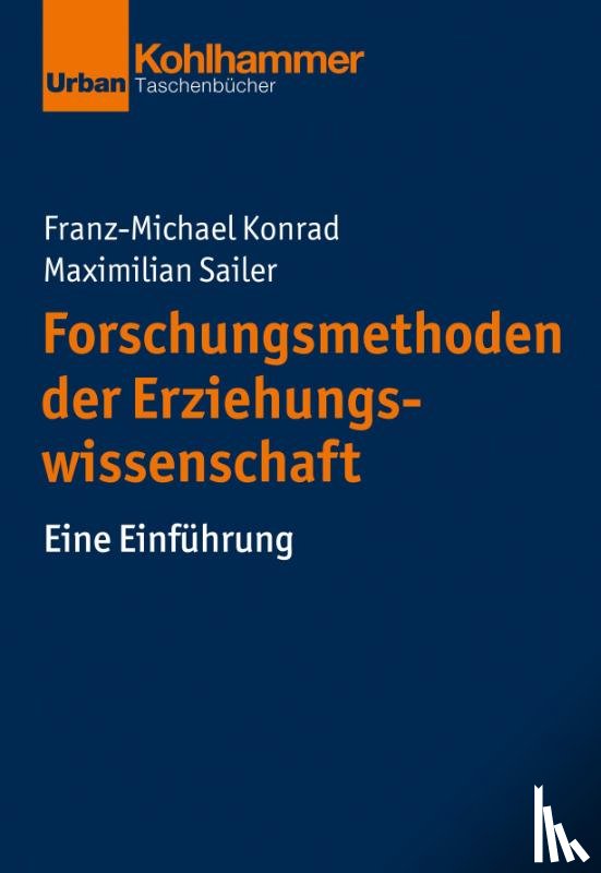 Konrad, Franz-Michael, Sailer, Maximilian - Forschungsmethoden der Erziehungswissenschaft