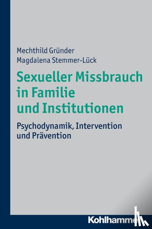 Gründer, Mechthild, Stemmer-Lück, Magdalena - Sexueller Missbrauch in Familie und Institutionen