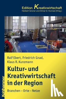 Ebert, Ralf, Gnad, Friedrich - Gnad, F: Kultur- und Kreativwirtschaft in Stadt und Region