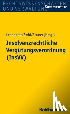 Zeuner, Mark, Leonhardt, Peter, Smid, Stefan - Insolvenzrechtliche Vergütungsverordnung (InsVV)
