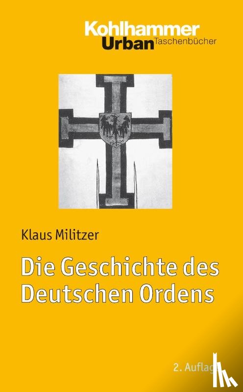Militzer, Klaus - Die Geschichte des Deutschen Ordens