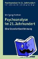 Mertens, Wolfgang - Psychoanalyse im 21. Jahrhundert