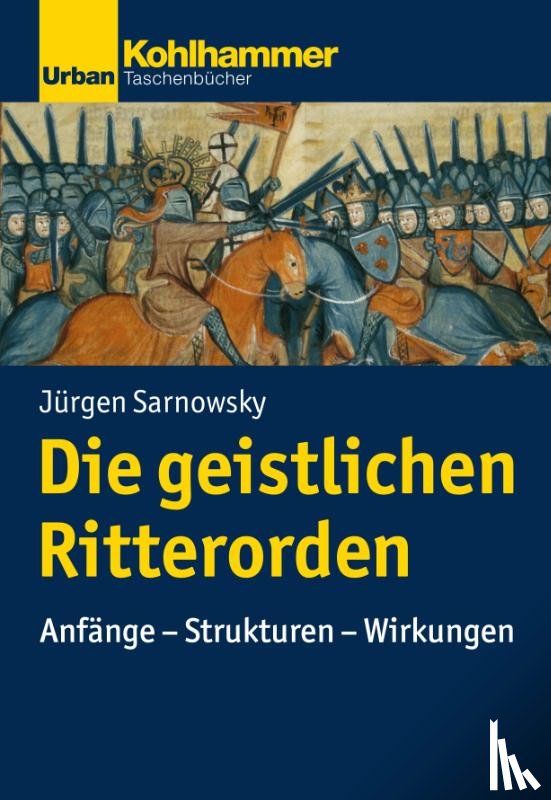 Sarnowsky, Jürgen - Die geistlichen Ritterorden