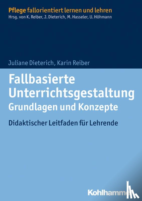 Dieterich, Juliane, Reiber, Karin - Fallbasierte Unterrichtsgestaltung - Grundlagen und Konzepte