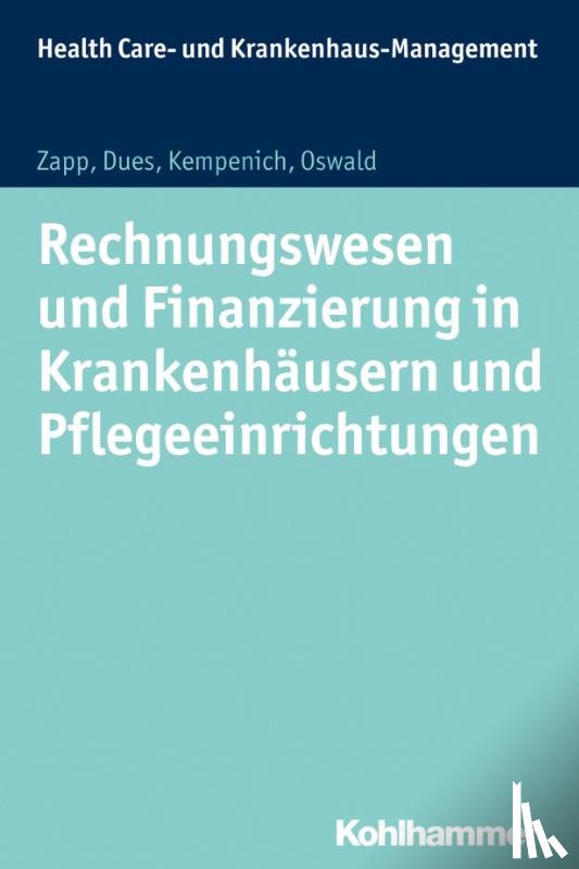 Zapp, Winfried, Oswald, Julia, Dues, Claudia, Kempenich, Edgar - Rechnungswesen und Finanzierung in Krankenhäusern und Pflegeeinrichtungen