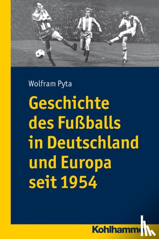  - Geschichte des Fußballs in Deutschland und Europa seit 1954