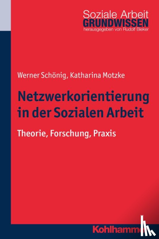 Schönig, Werner, Motzke, Katharina - Netzwerkorientierung in der Sozialen Arbeit