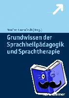 Grohnfeldt, Manfred - Grundwissen der Sprachheilpädagogik und Sprachtherapie
