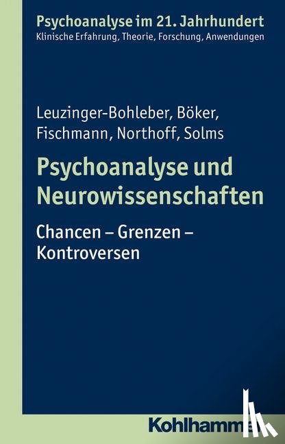 Leuzinger-Bohleber, Marianne, Böker, Heinz, Fischmann, Tamara, Northoff, Georg - Psychoanalyse und Neurowissenschaften