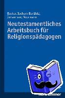 Becker, Ulrich, Jochum-Bortfeld, Carsten, Johannsen, Friedrich, Noormann, Harry - Neutestamentliches Arbeitsbuch für Religionspädagogen