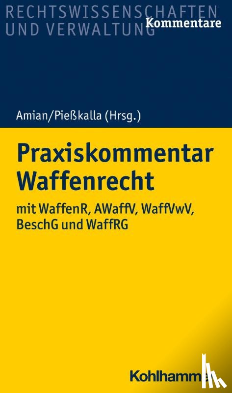 König, Kai, Eichener, Alexander, Keller, Christoph, Schmidt-Renkhoff, Sebastian - Praxiskommentar Waffenrecht