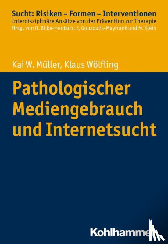 Müller, Kai W., Wölfling, Klaus - Pathologischer Mediengebrauch und Internetsucht