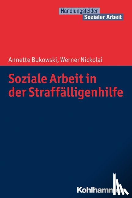Nickolai, Werner, Bukowski, Annette - Soziale Arbeit in der Straffälligenhilfe