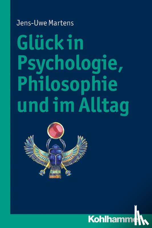 Martens, Jens-Uwe - Glück in Psychologie, Philosophie und im Alltag