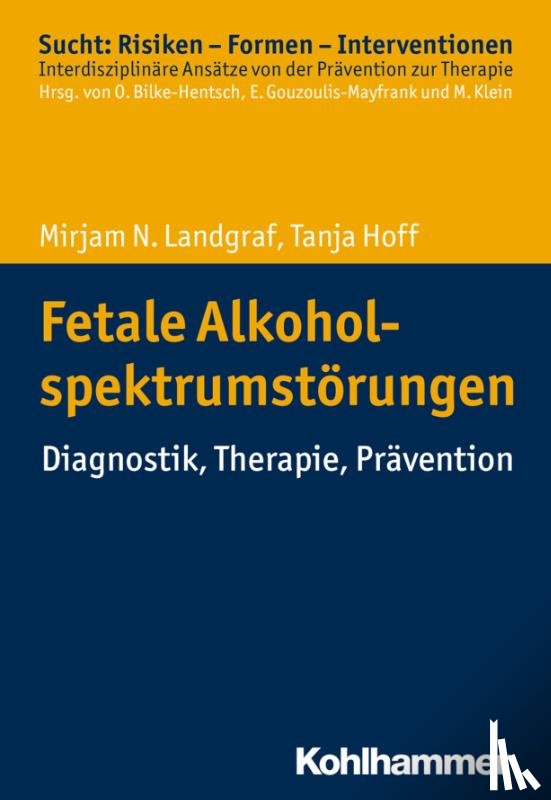 Landgraf, Mirjam N., Hoff, Tanja - Fetale Alkoholspektrumstörungen