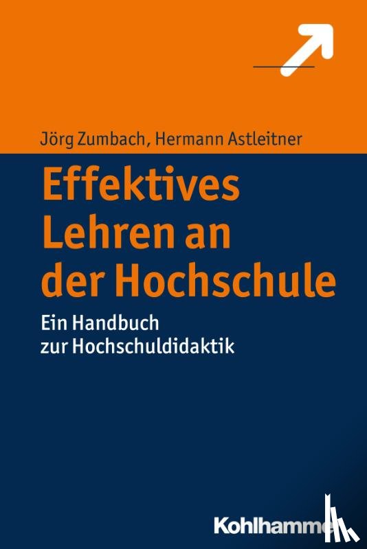 Zumbach, Jörg, Astleitner, Hermann - Effektives Lehren an der Hochschule