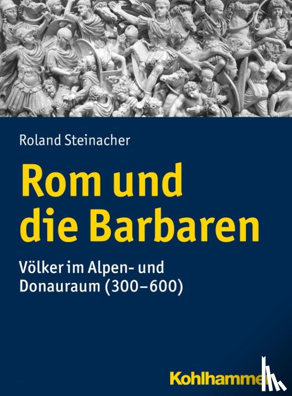 Steinacher, Roland - Rom und die Barbaren