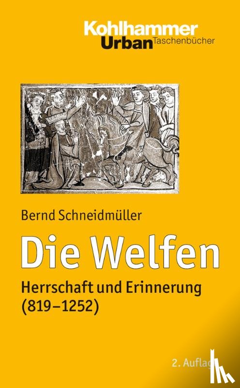 Schneidmüller, Bernd - Die Welfen