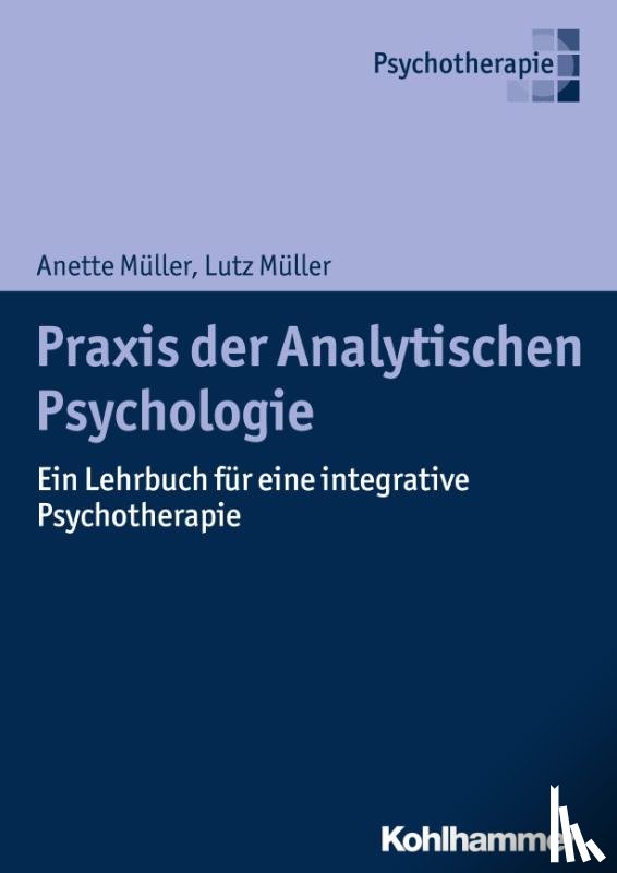 Müller, Anette, Müller, Lutz - Praxis der Analytischen Psychologie