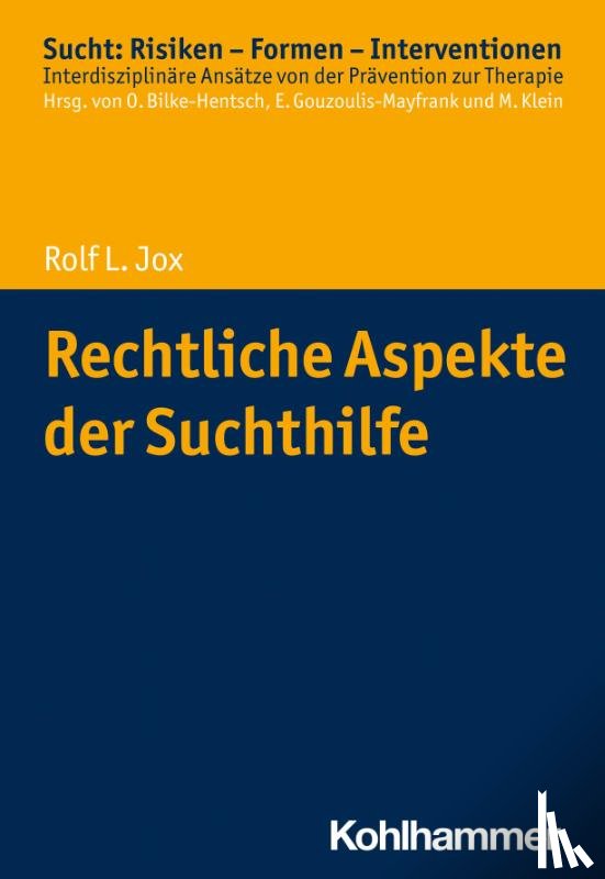 Jox, Rolf L. - Rechtliche Aspekte der Suchthilfe