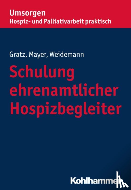 Gratz, Margit, Mayer, Gisela, Weidemann, Anke - Schulung ehrenamtlicher Hospizbegleiter