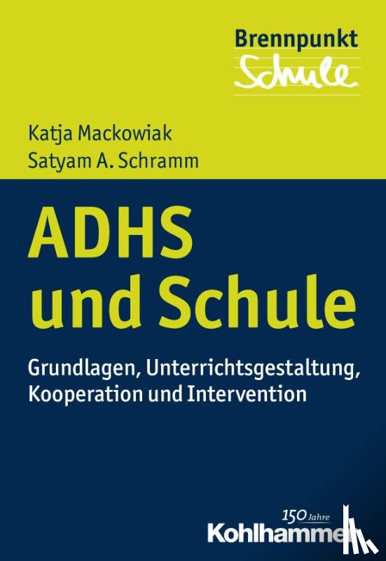 Mackowiak, Katja, Schramm, Satyam A. - ADHS und Schule