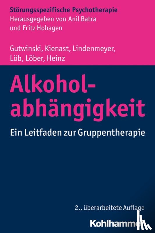 Gutwinski, Stefan, Kienast, Thorsten, Lindenmeyer, Johannes, Löb, Martin - Alkoholabhängigkeit