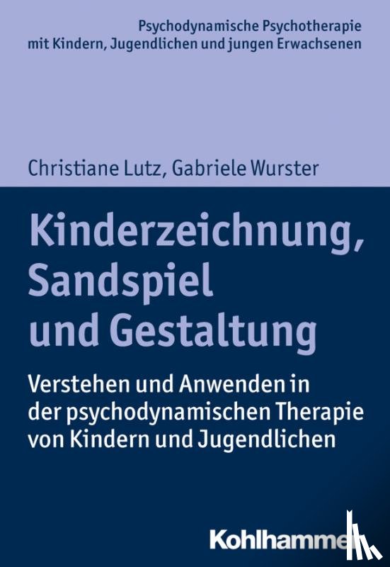 Lutz, Christiane, Wurster, Gabriele - Kinderzeichnung, Sandspiel und Gestaltung