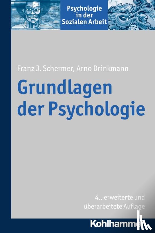 Schermer, Franz J., Drinkmann, Arno - Grundlagen der Psychologie